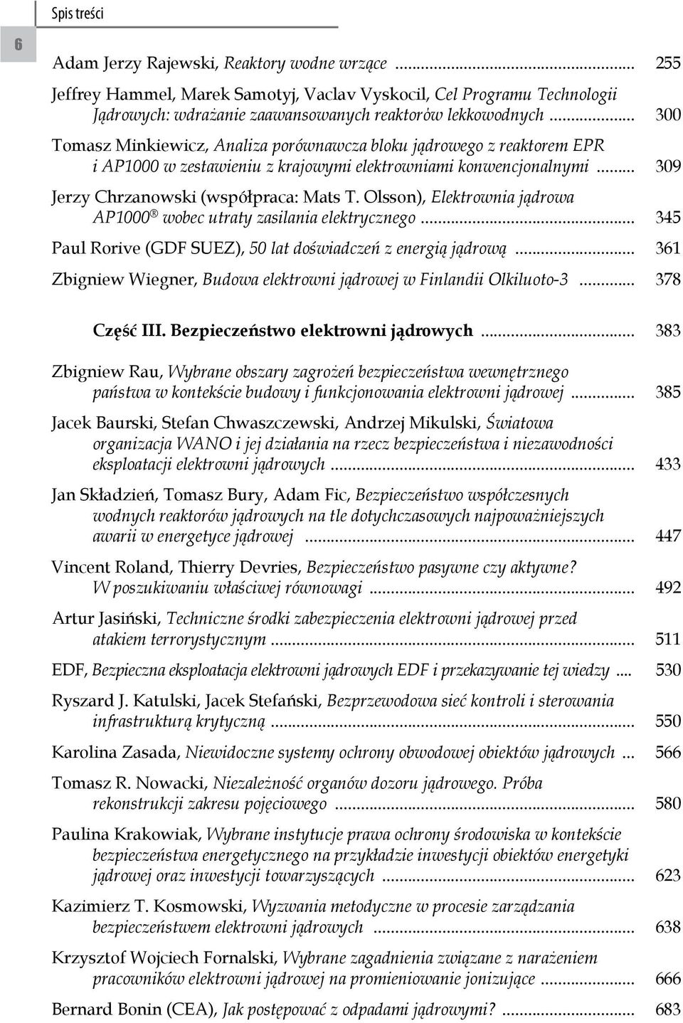 Olsson), Elektrownia jądrowa AP1000 wobec utraty zasilania elektrycznego... 345 Paul Rorive (GDF SUEZ), 50 lat doświadczeń z energią jądrową.