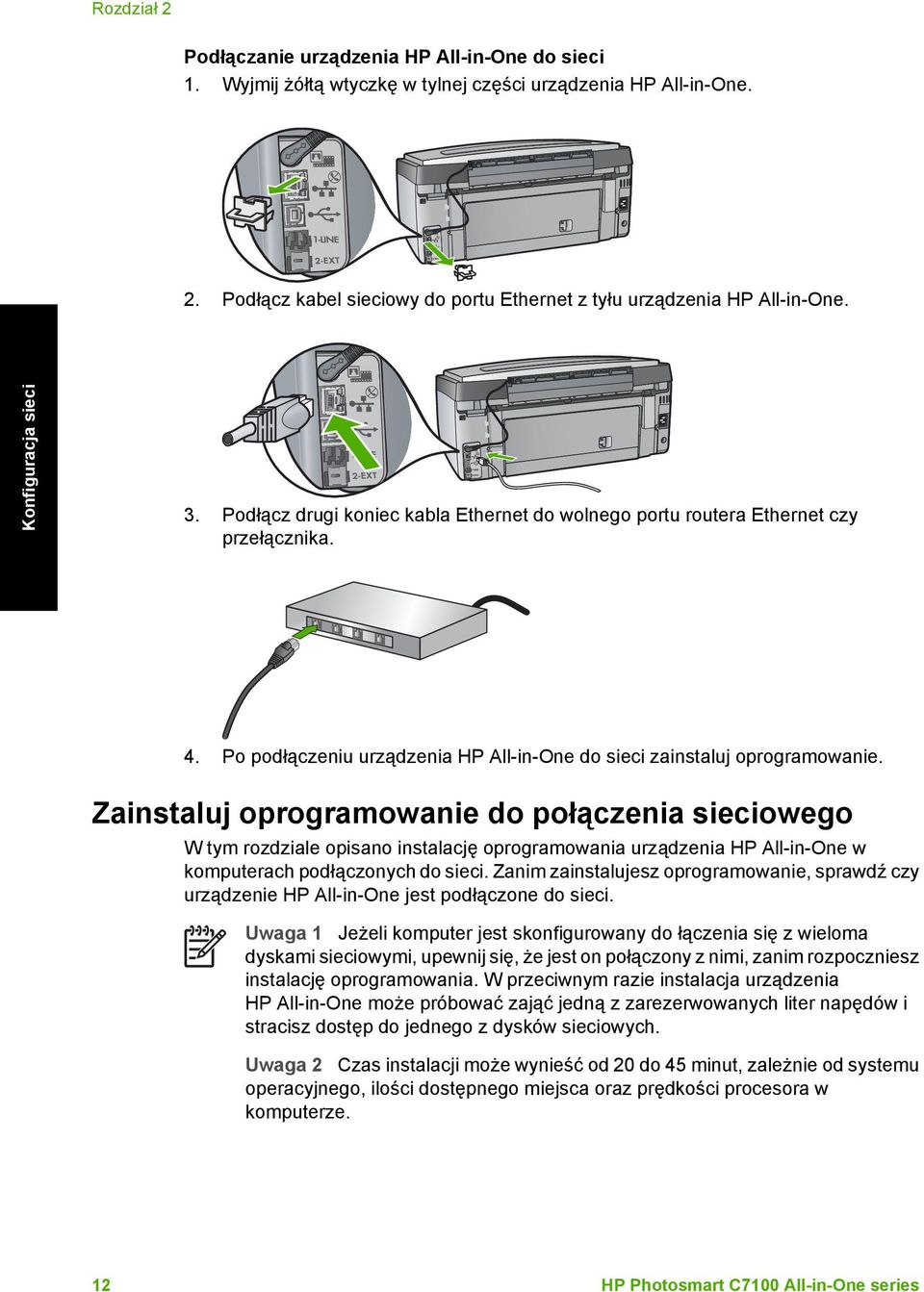 Zainstaluj oprogramowanie do połączenia sieciowego W tym rozdziale opisano instalację oprogramowania urządzenia HP All-in-One w komputerach podłączonych do sieci.