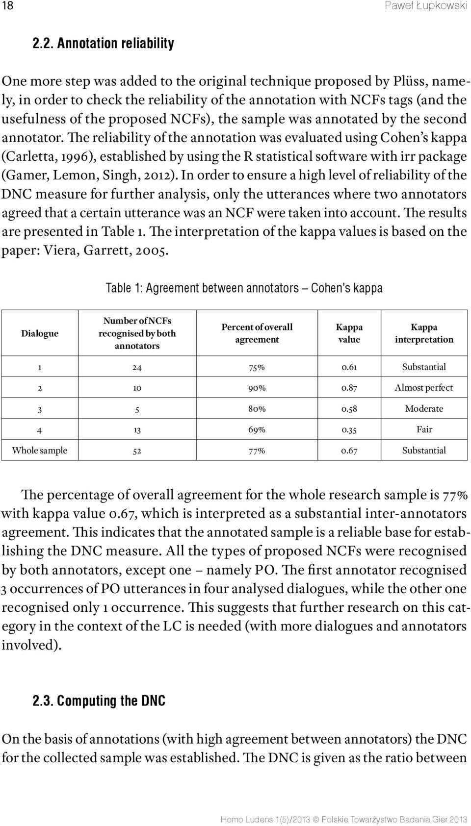 proposed NCFs), the sample was annotated by the second annotator.