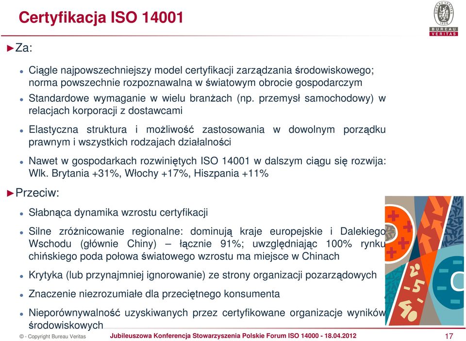 przemysł samochodowy) w relacjach korporacji z dostawcami Elastyczna struktura i moŝliwość zastosowania w dowolnym porządku prawnym i wszystkich rodzajach działalności Nawet w gospodarkach