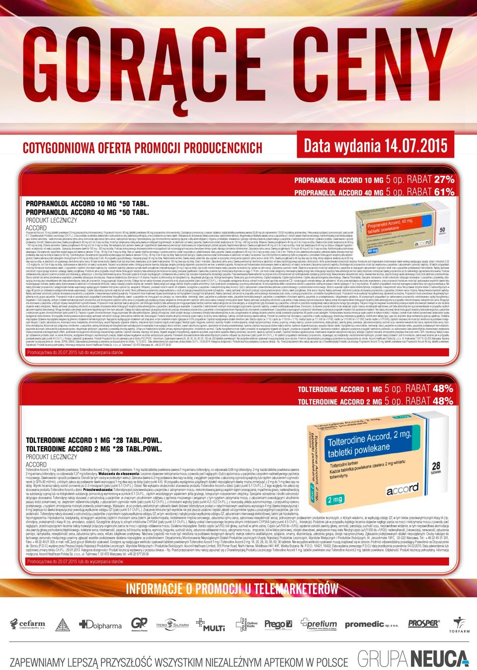 pomocnicze o znanym działaniu: każda tabletka powlekana zawiera 33,40 mg lub odpowiednio 133,60 mg laktozy jednowodnej. Pełny wykaz substancji pomocniczych, patrz punkt 6.1. Charakterystyki Produktu Leczniczego (Ch.