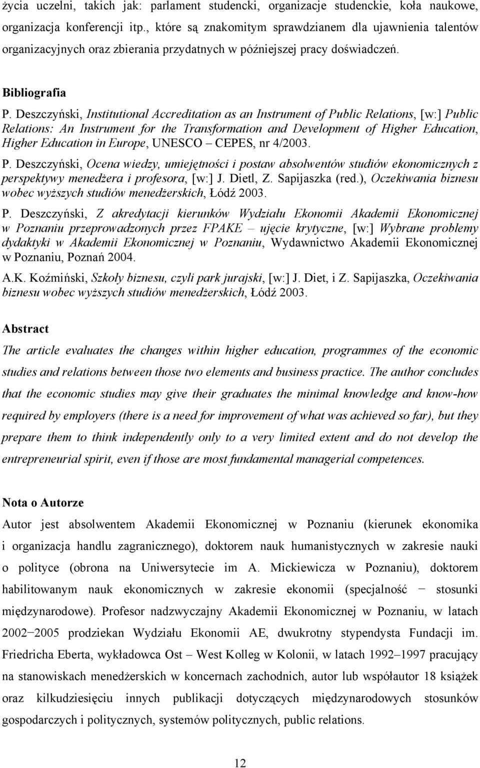 Deszczyński, Institutional Accreditation as an Instrument of Public Relations, [w:] Public Relations: An Instrument for the Transformation and Development of Higher Education, Higher Education in