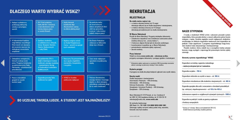 Programy kształcenia są opiniowane przez Radę Patronacką przedstawicieli pracodawców. Od 15 lat kształcimy kadry dla firm i instytucji, a nasi absolwenci sami tworzą miejsca pracy w swoich firmach.