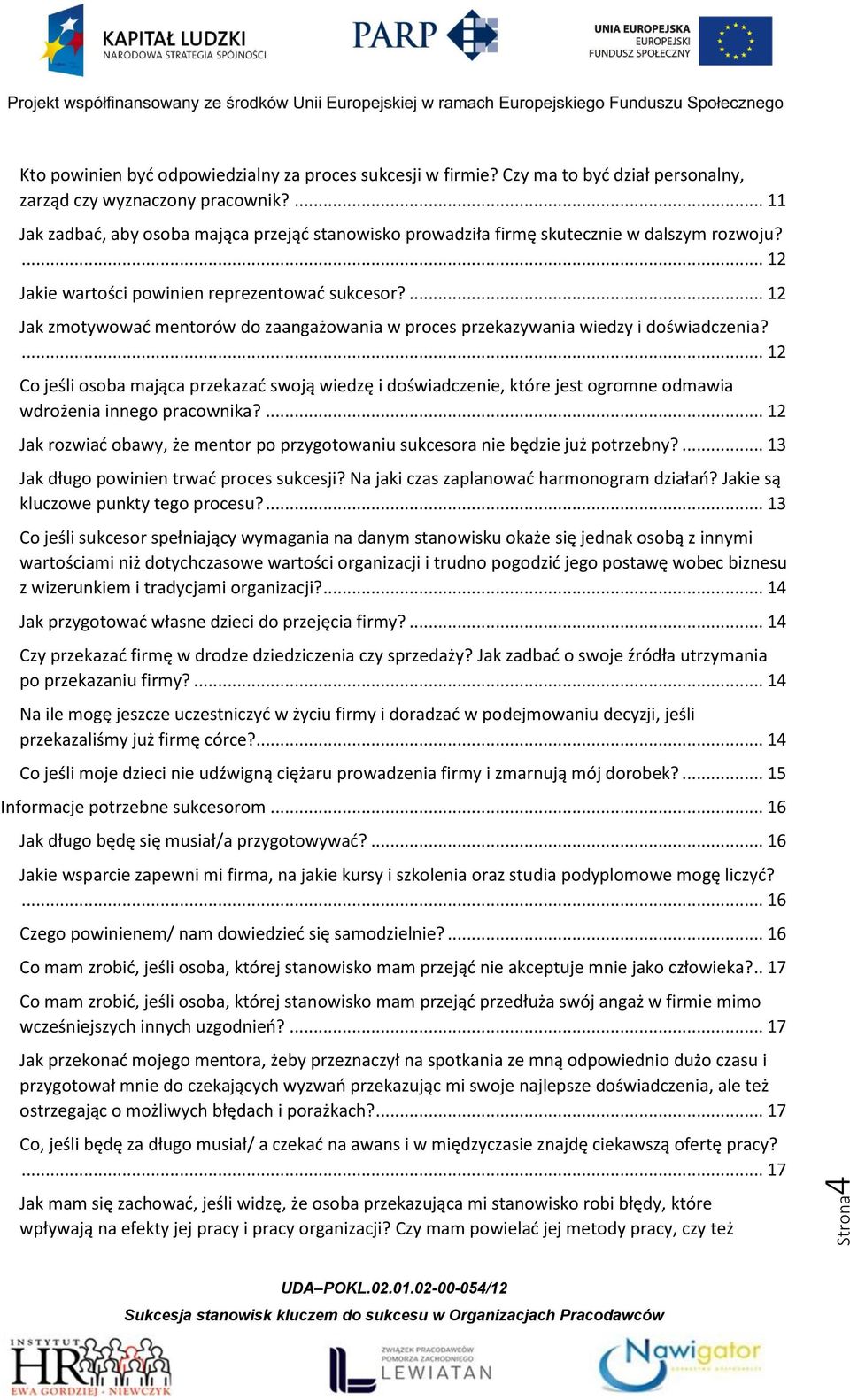 ... 12 Jak zmotywować mentorów do zaangażowania w proces przekazywania wiedzy i doświadczenia?