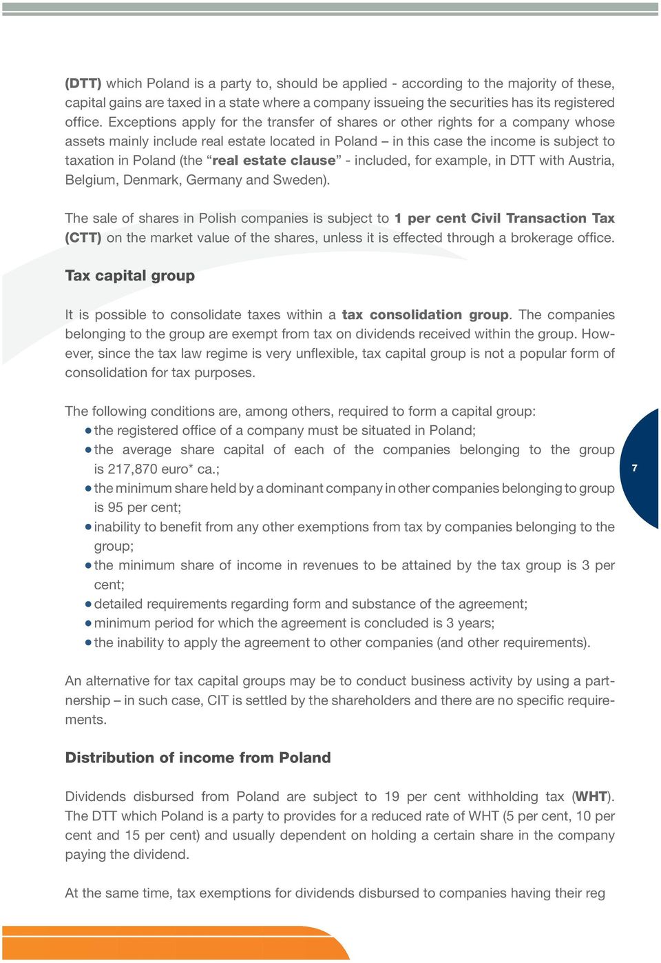 estate clause - included, for example, in DTT with Austria, Belgium, Denmark, Germany and Sweden).