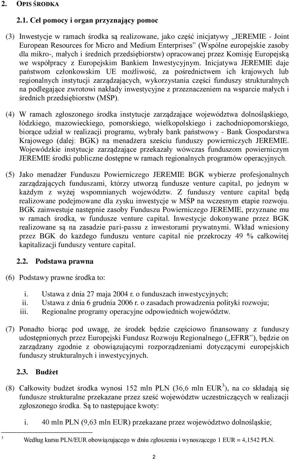 zasoby dla mikro-, małych i średnich przedsiębiorstw) opracowanej przez Komisję Europejską we współpracy z Europejskim Bankiem Inwestycyjnym.