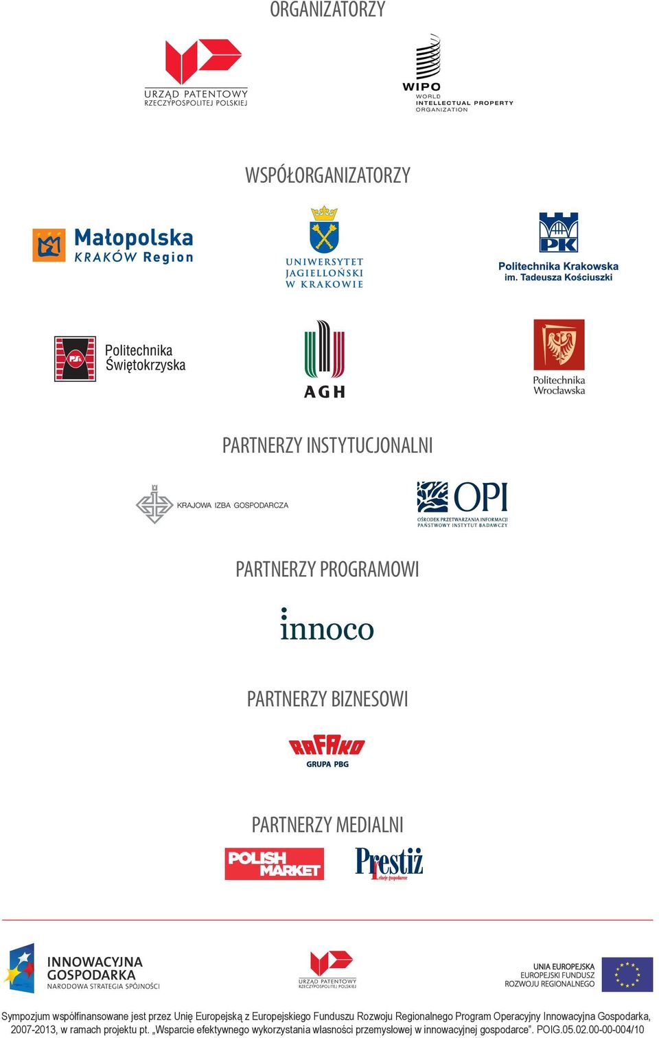 Europejskiego Funduszu Rozwoju Regionalnego Program Operacyjny Innowacyjna Gospodarka, 2007-2013, w ramach