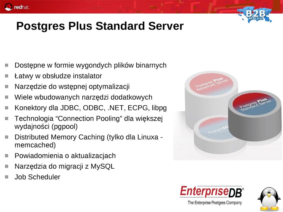 NET, ECPG, libpg Technologia Connection Pooling dla większej wydajności (pgpool) Distributed Memory