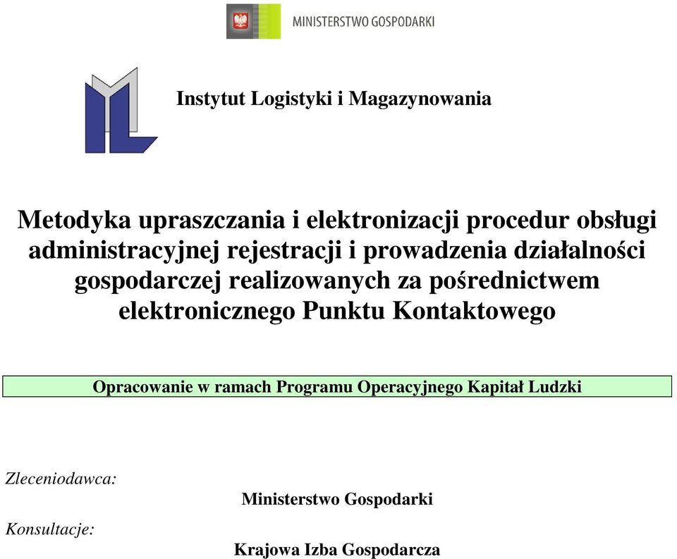 pośrednictwem elektronicznego Punktu Kontaktowego Opracowanie w ramach Programu