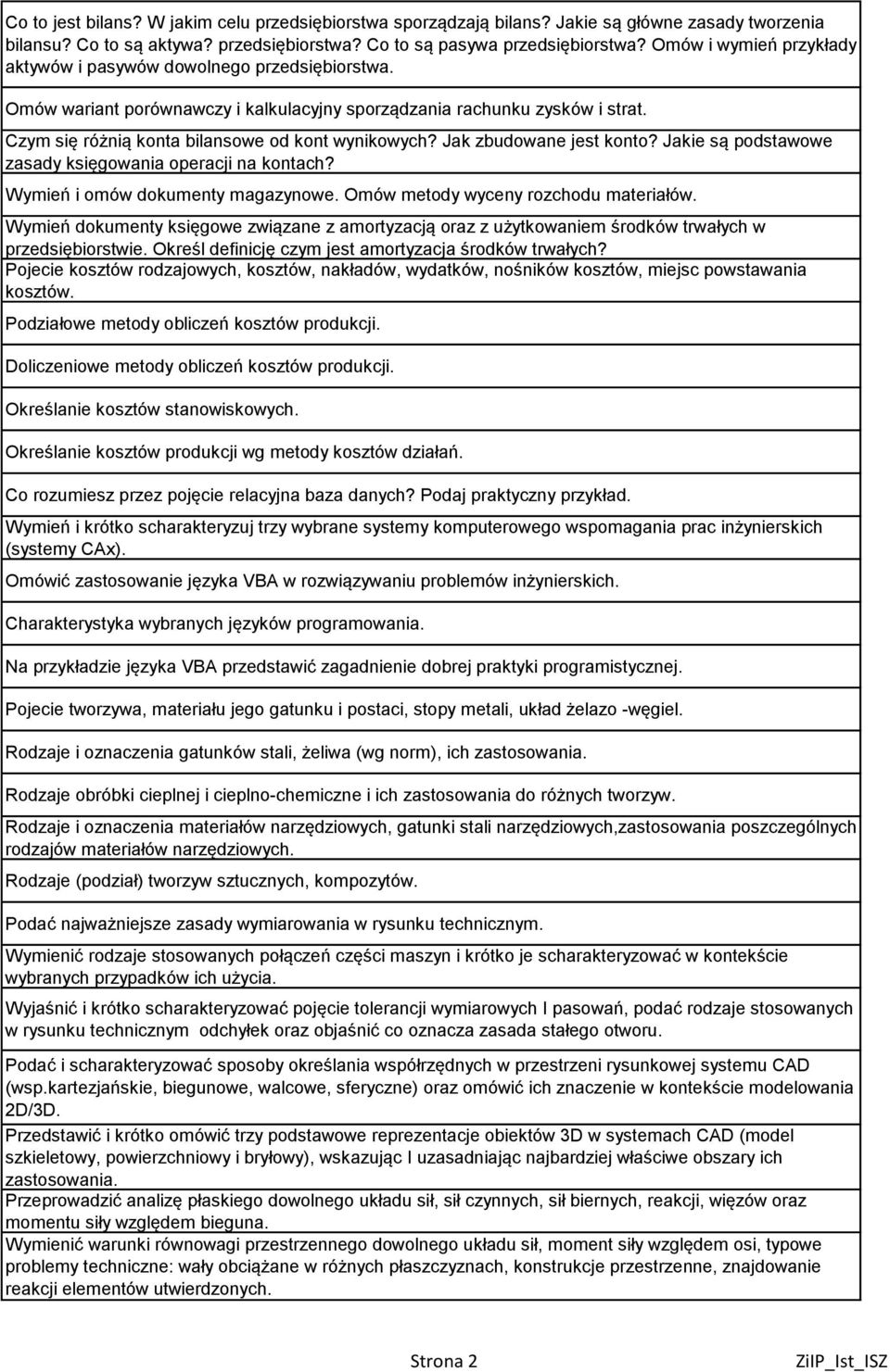 Jak zbudowane jest konto? Jakie są podstawowe zasady księgowania operacji na kontach? Wymień i omów dokumenty magazynowe. Omów metody wyceny rozchodu materiałów.