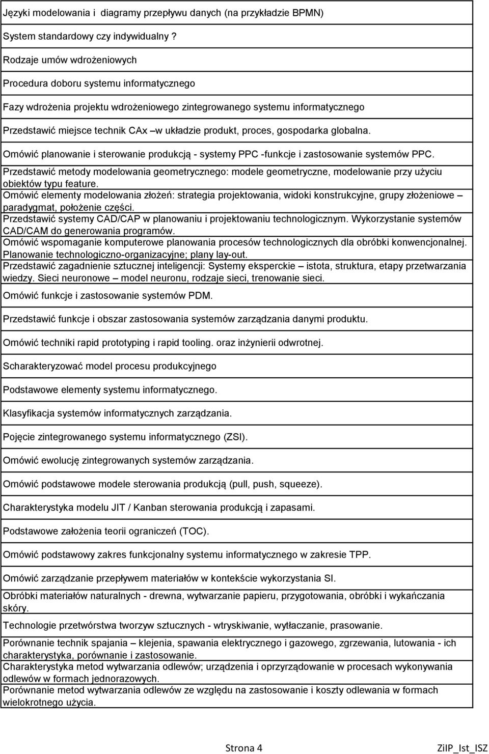 proces, gospodarka globalna. Omówić planowanie i sterowanie produkcją - systemy PPC -funkcje i zastosowanie systemów PPC.