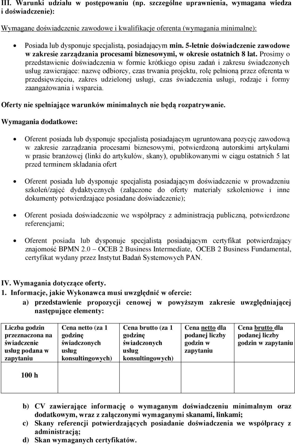 5-letnie doświadczenie zawodowe w zakresie zarządzania procesami biznesowymi, w okresie ostatnich 8 lat.