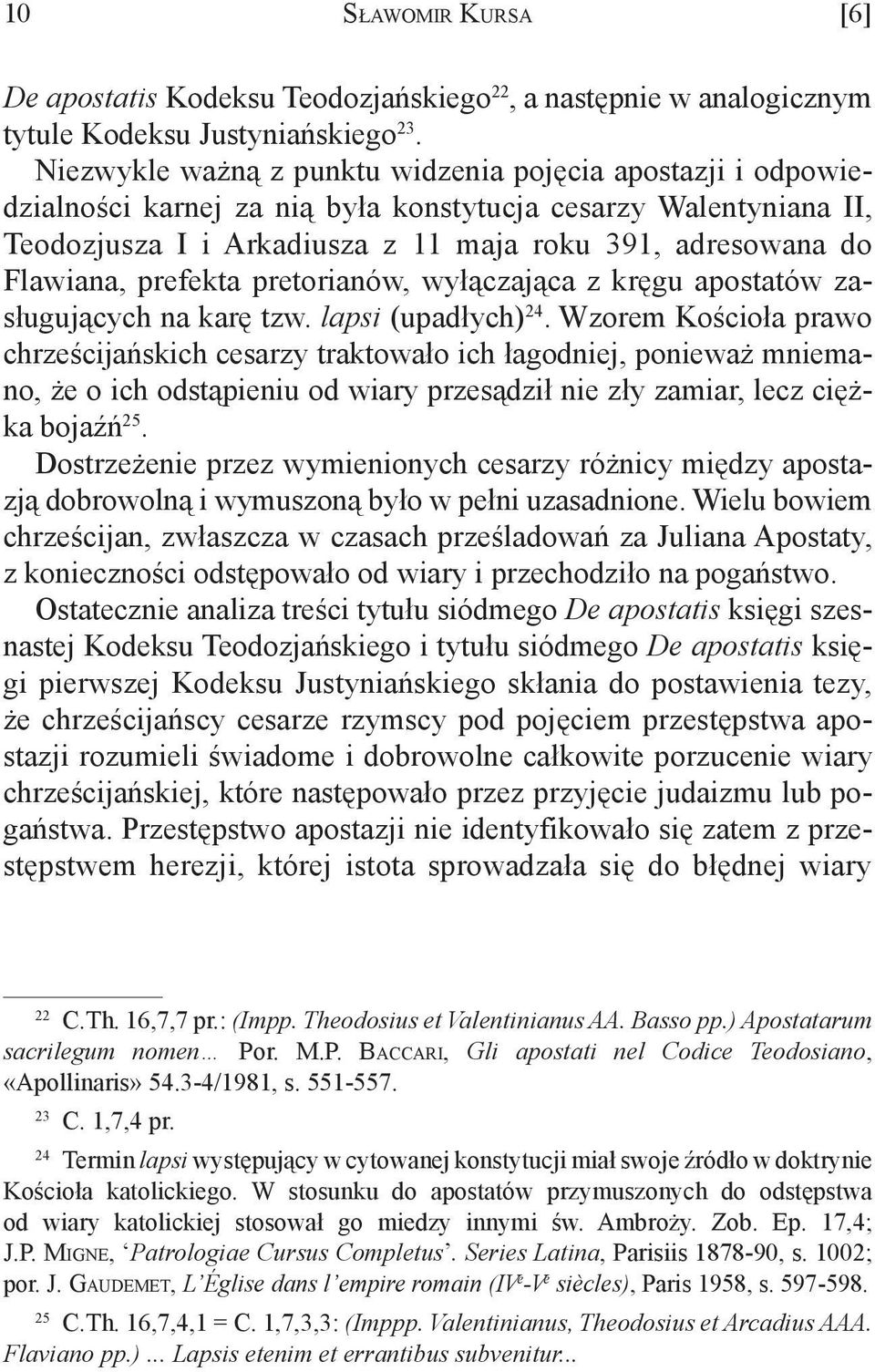 prefekta pretorianów, wyłączająca z kręgu apostatów zasługujących na karę tzw. lapsi (upadłych) 24.