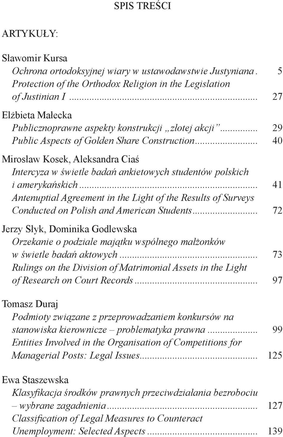 .. 40 Mirosław Kosek, Aleksandra Ciaś Intercyza w świetle badań ankietowych studentów polskich i amerykańskich.