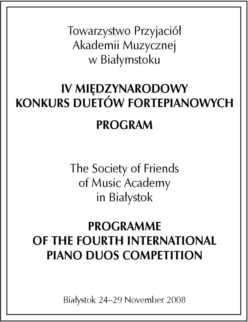 Society of Friends of Music Academy in Białystok PROGRAMME OF