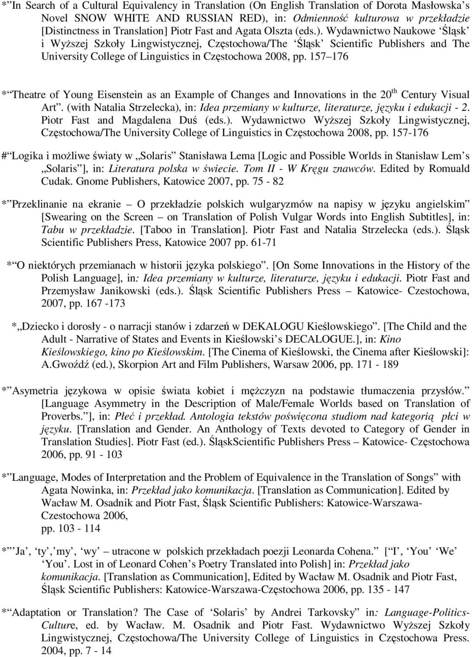 Wydawnictwo Naukowe Śląsk i WyŜszej Szkoły Lingwistycznej, Częstochowa/The Śląsk Scientific Publishers and The University College of Linguistics in Częstochowa 2008, pp.