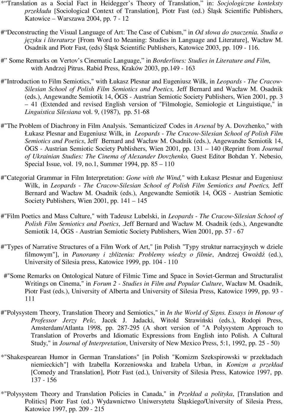 Studia o języku i literaturze [From Word to Meaning: Studies in Language and Literature], Wacław M. Osadnik and Piotr Fast, (eds) Śląsk Scientific Publishers, Katowice 2003, pp. 109-116.