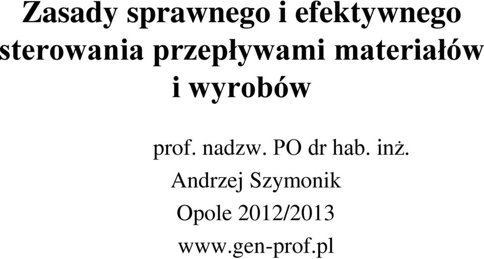 wyrobów prof. nadzw. PO dr hab. inż.