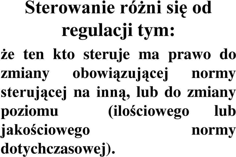 normy sterującej na inną, lub do zmiany poziomu