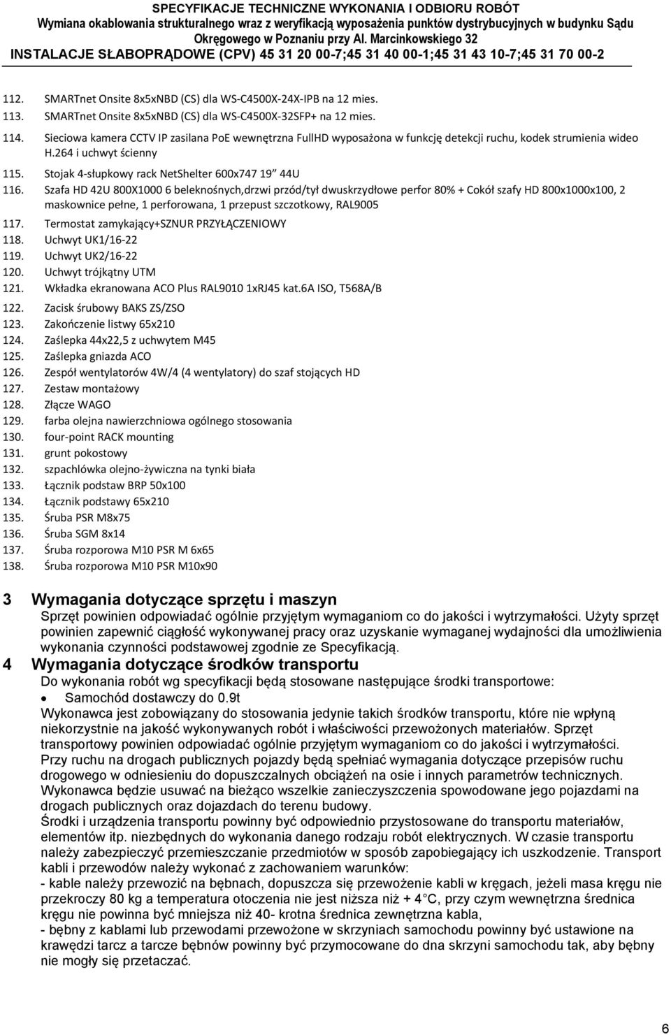 Szafa HD 42U 800X1000 6 beleknośnych,drzwi przód/tył dwuskrzydłowe perfor 80% + Cokół szafy HD 800x1000x100, 2 maskownice pełne, 1 perforowana, 1 przepust szczotkowy, RAL9005 117.