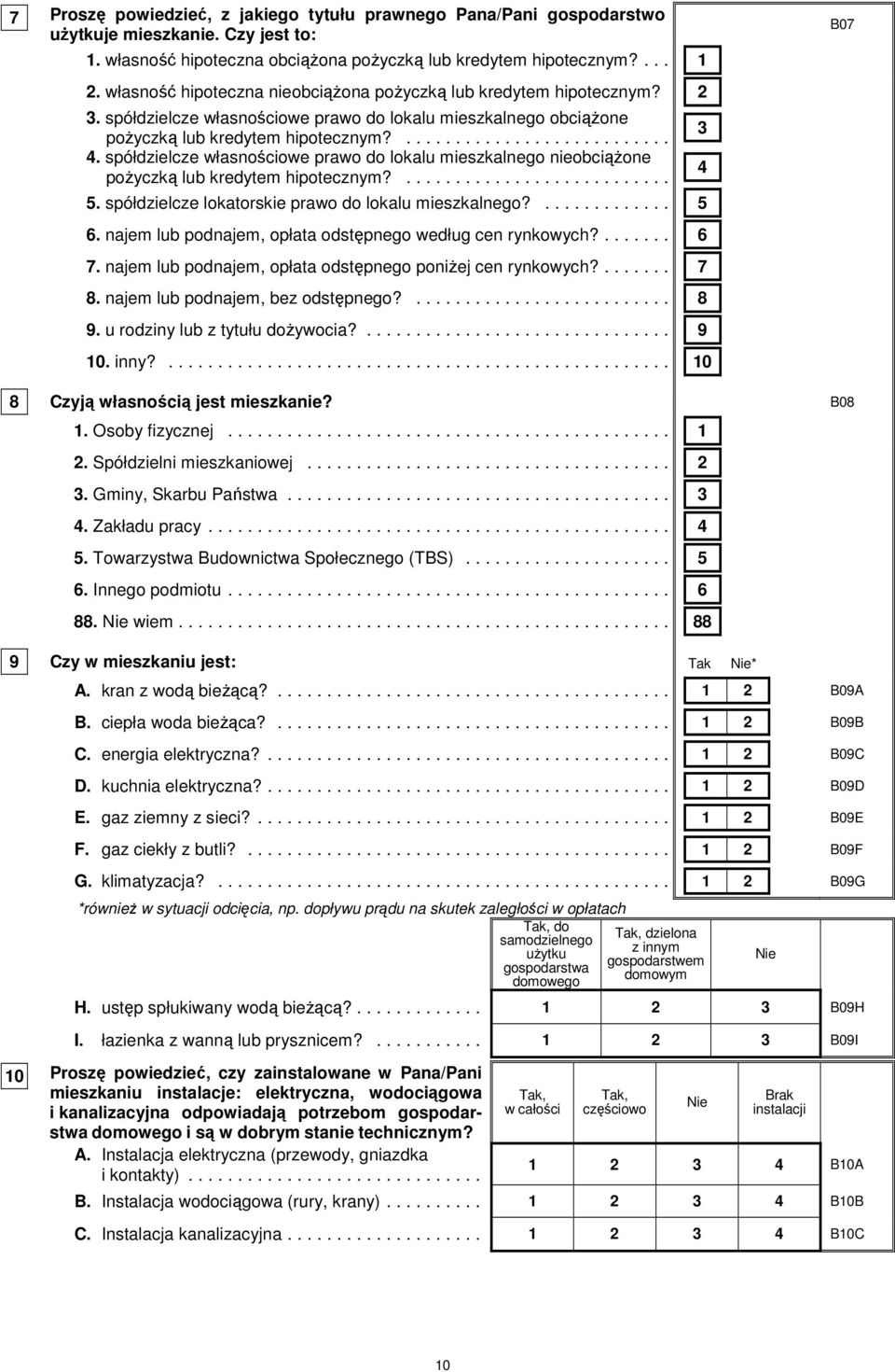 spółdzielcze własnościowe prawo do lokalu mieszkalnego nieobciąŝone poŝyczką lub kredytem hipotecznym?........................... 5. spółdzielcze lokatorskie prawo do lokalu mieszkalnego?............. 5 6.