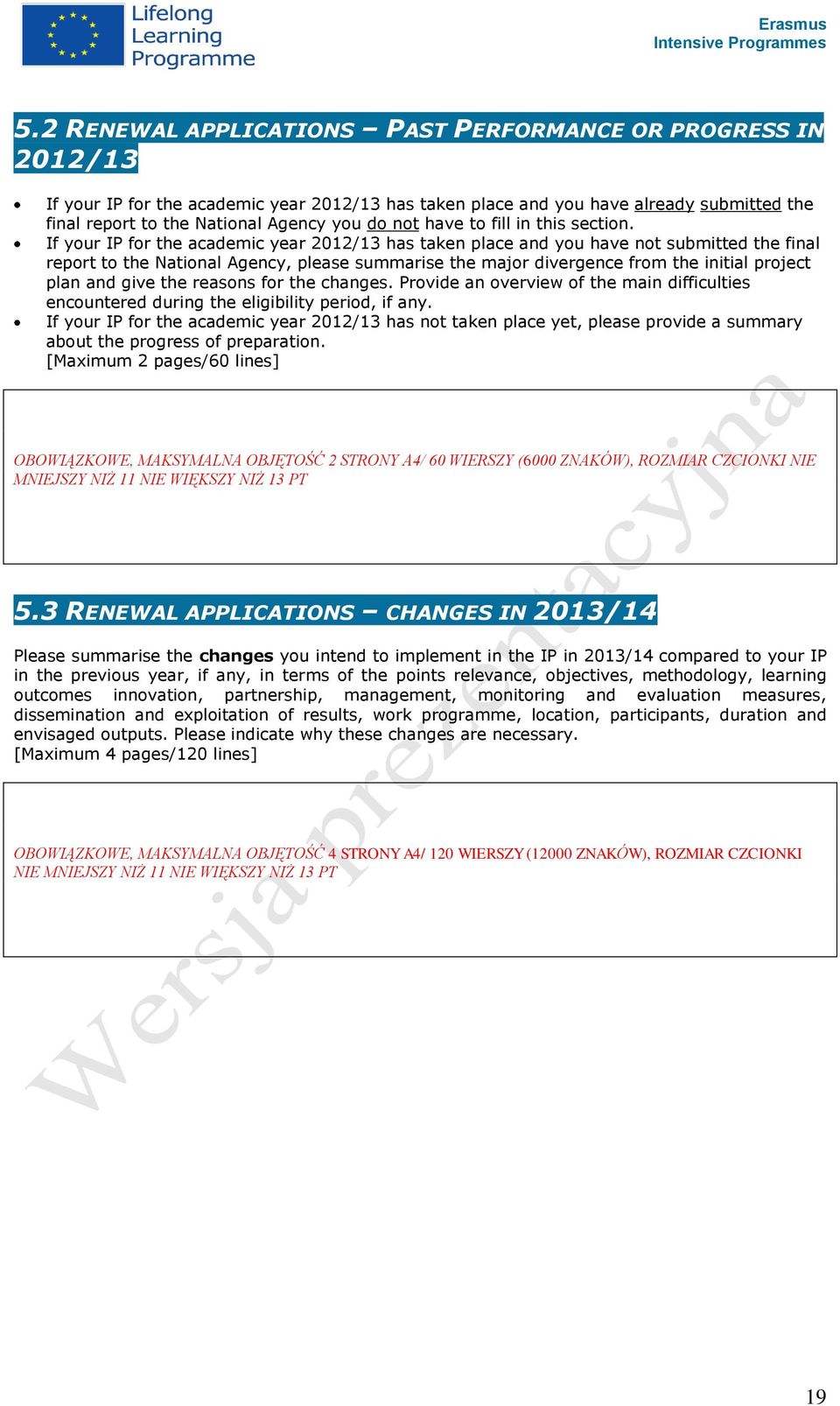 If your IP for the academic year 2012/13 has taken place and you have not submitted the final report to the National Agency, please summarise the major divergence from the initial project plan and