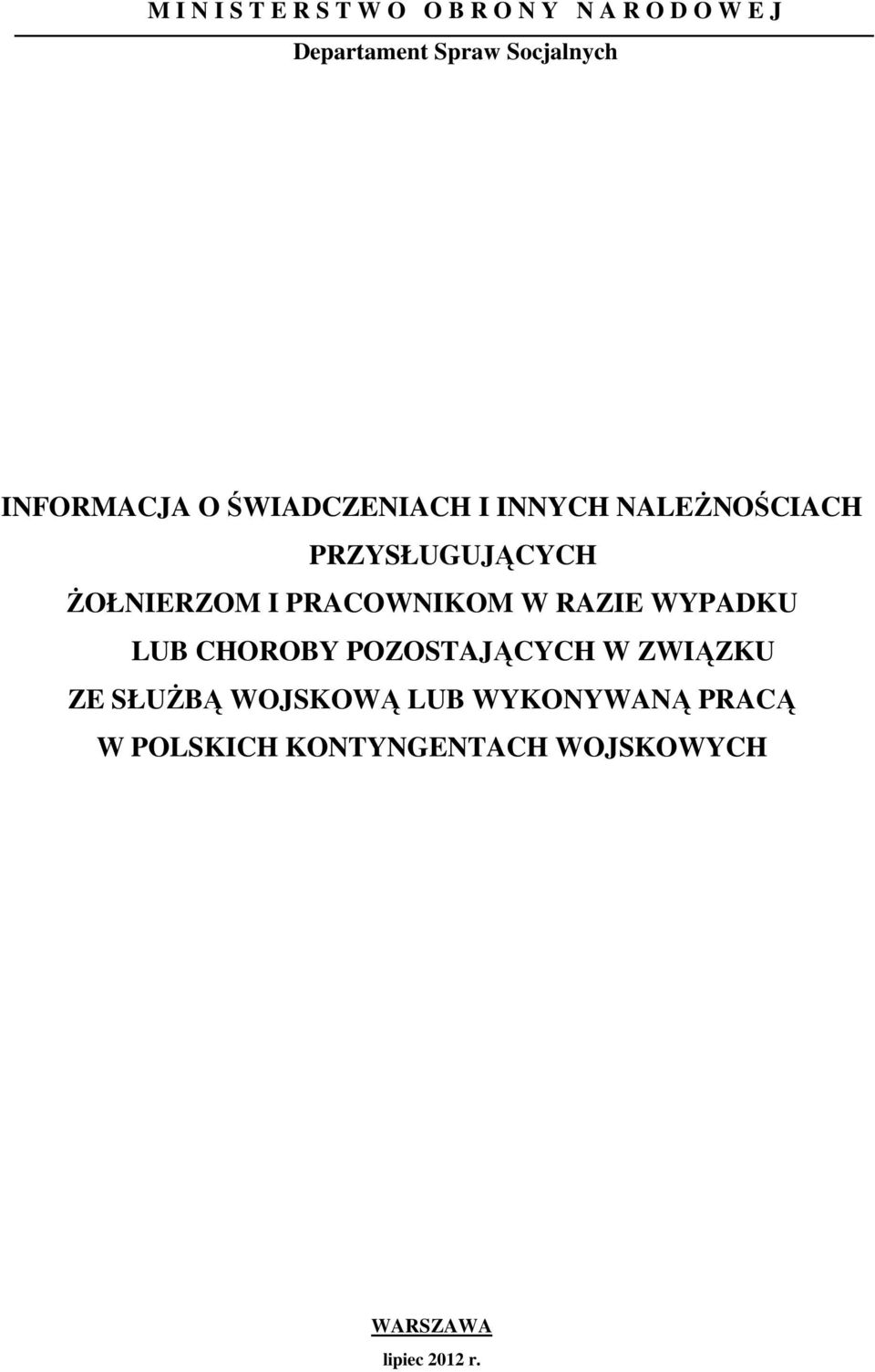 śołnierzom I PRACOWNIKOM W RAZIE WYPADKU LUB CHOROBY POZOSTAJĄCYCH W ZWIĄZKU ZE