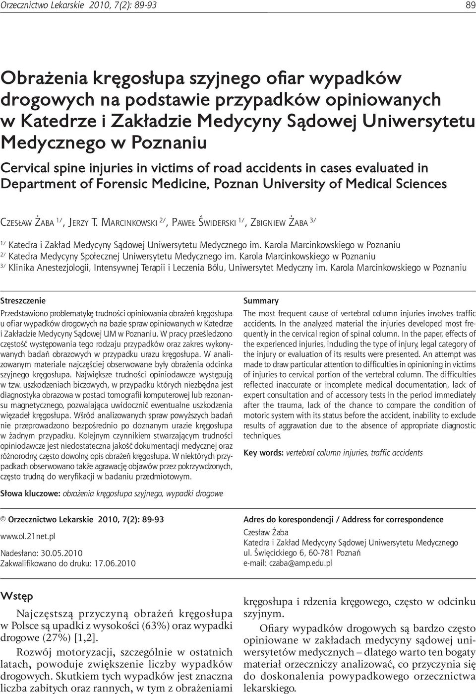 victims of road accidents in cases evaluated in Department of Forensic Medicine, Poznan University of Medical Sciences Czesław Żaba 1/, Jerzy T.