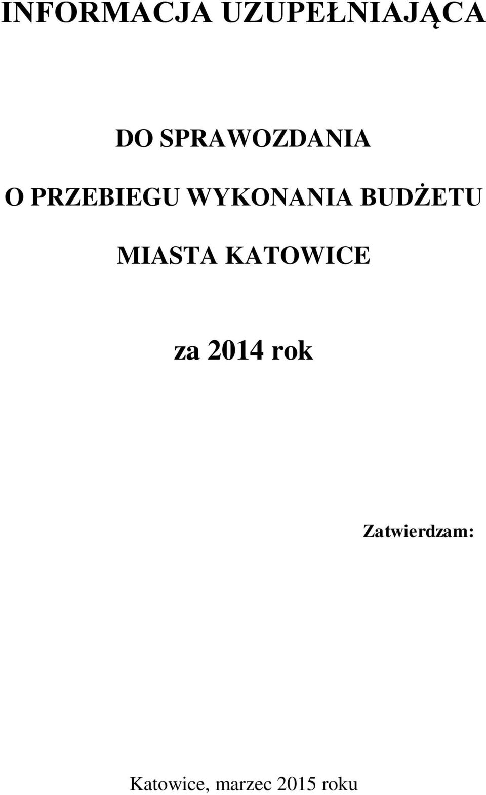 BUDŻETU MIASTA KATOWICE za 2014