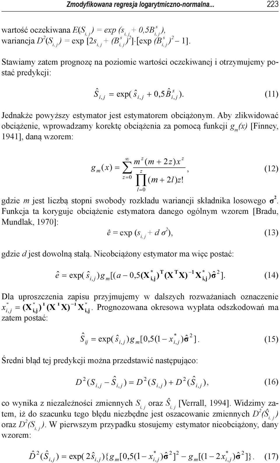 Aby zlikwidować obciążenie, wprowadzamy korektę obciążenia za pomocą funkci g m (x) [Finney, 1941], daną wzorem: z g m( x) = m ( m + z) x, (1) ( m + l) z!