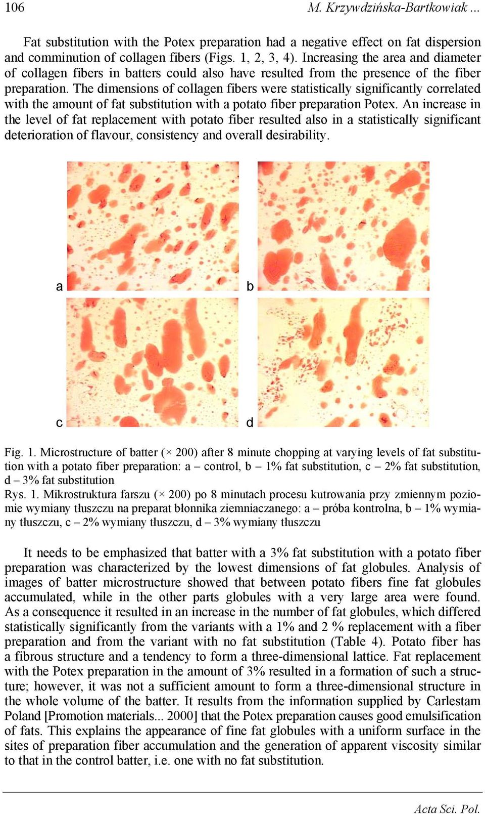 The dimensions of collagen fibers were statistically significantly correlated with the amount of fat substitution with a potato fiber preparation Potex.