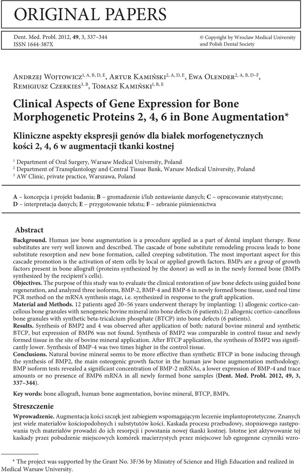 Czerkies 3, B 1, B, E, Tomasz Kamiński Clinical Aspects of Gene Expression for Bone Morphogenetic Proteins 2, 4, 6 in Bone Augmentation* Kliniczne aspekty ekspresji genów dla białek morfogenetycznych