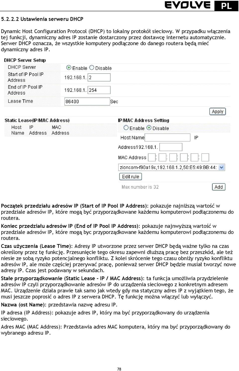 Serwer DHCP oznacza, że wszystkie komputery podłączone do danego routera będą mieć dynamiczny adres IP.