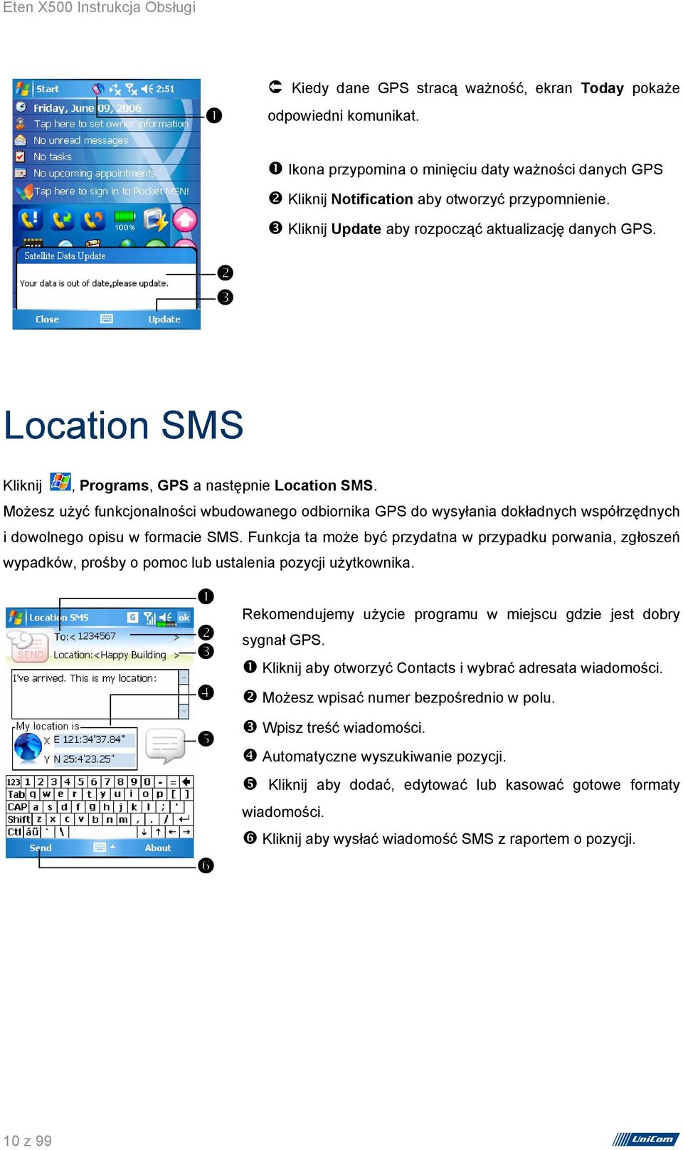 Możesz użyć funkcjonalności wbudowanego odbiornika GPS do wysyłania dokładnych współrzędnych i dowolnego opisu w formacie SMS.