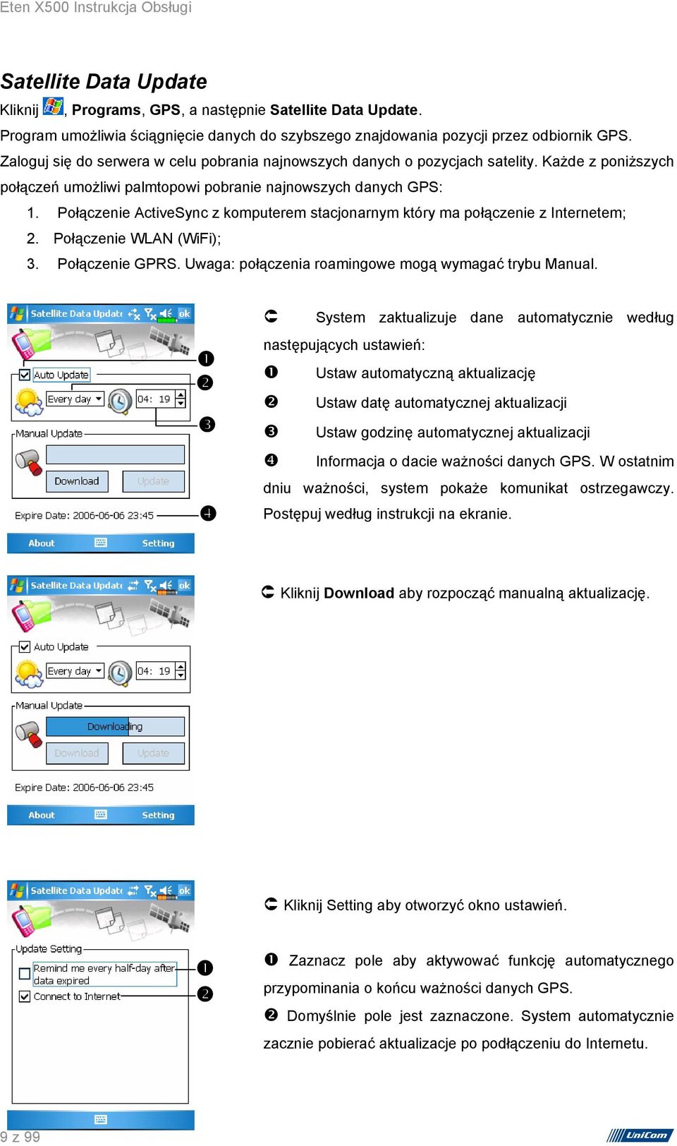 Połączenie ActiveSync z komputerem stacjonarnym który ma połączenie z Internetem; 2. Połączenie WLAN (WiFi); 3. Połączenie GPRS. Uwaga: połączenia roamingowe mogą wymagać trybu Manual.