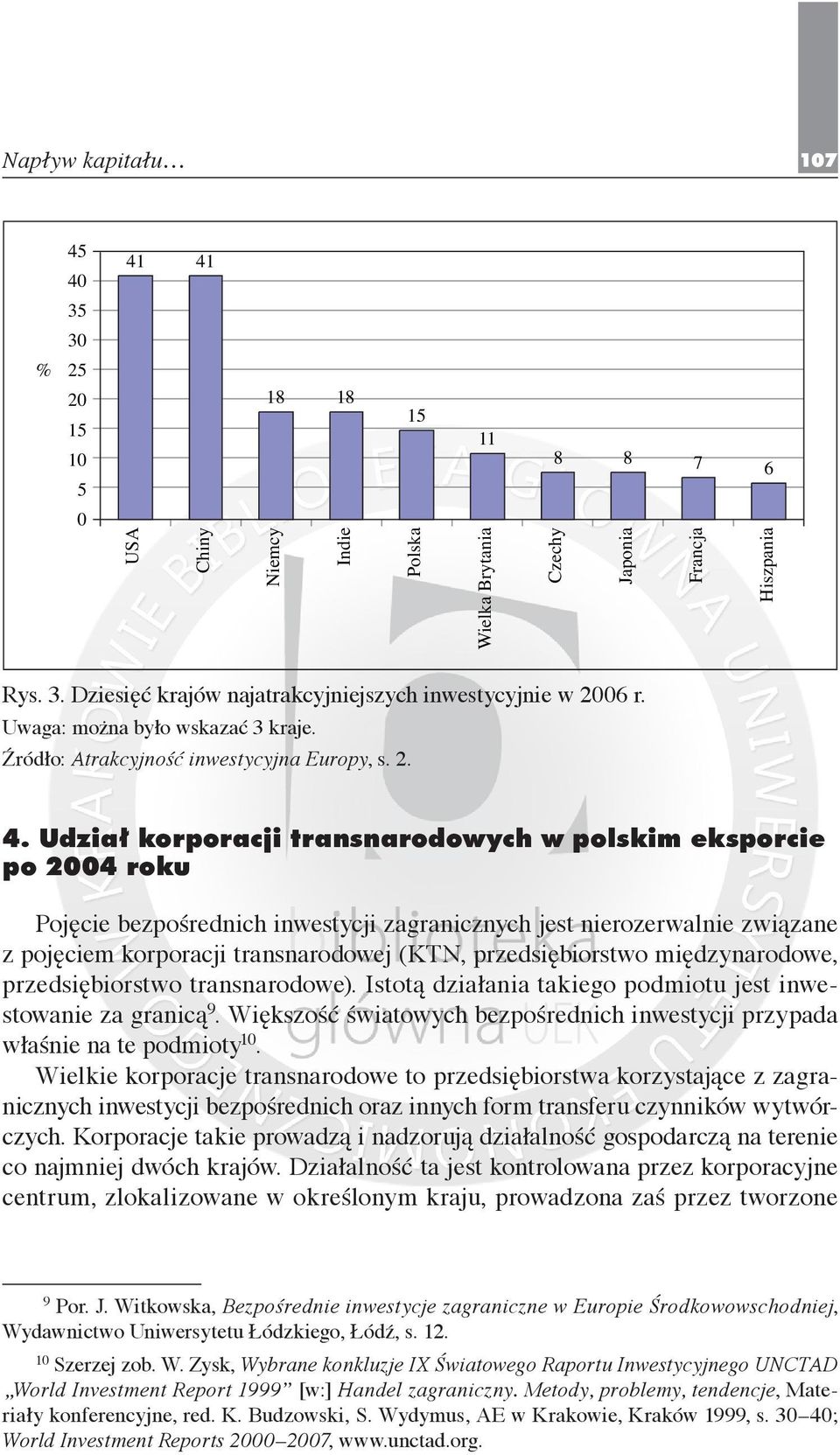 Udział korporacji transnarodowych w polskim eksporcie po 2004 roku Pojęcie bezpośrednich inwestycji ch jest nierozerwalnie związane z pojęciem korporacji transnarodowej (KTN, przedsiębiorstwo