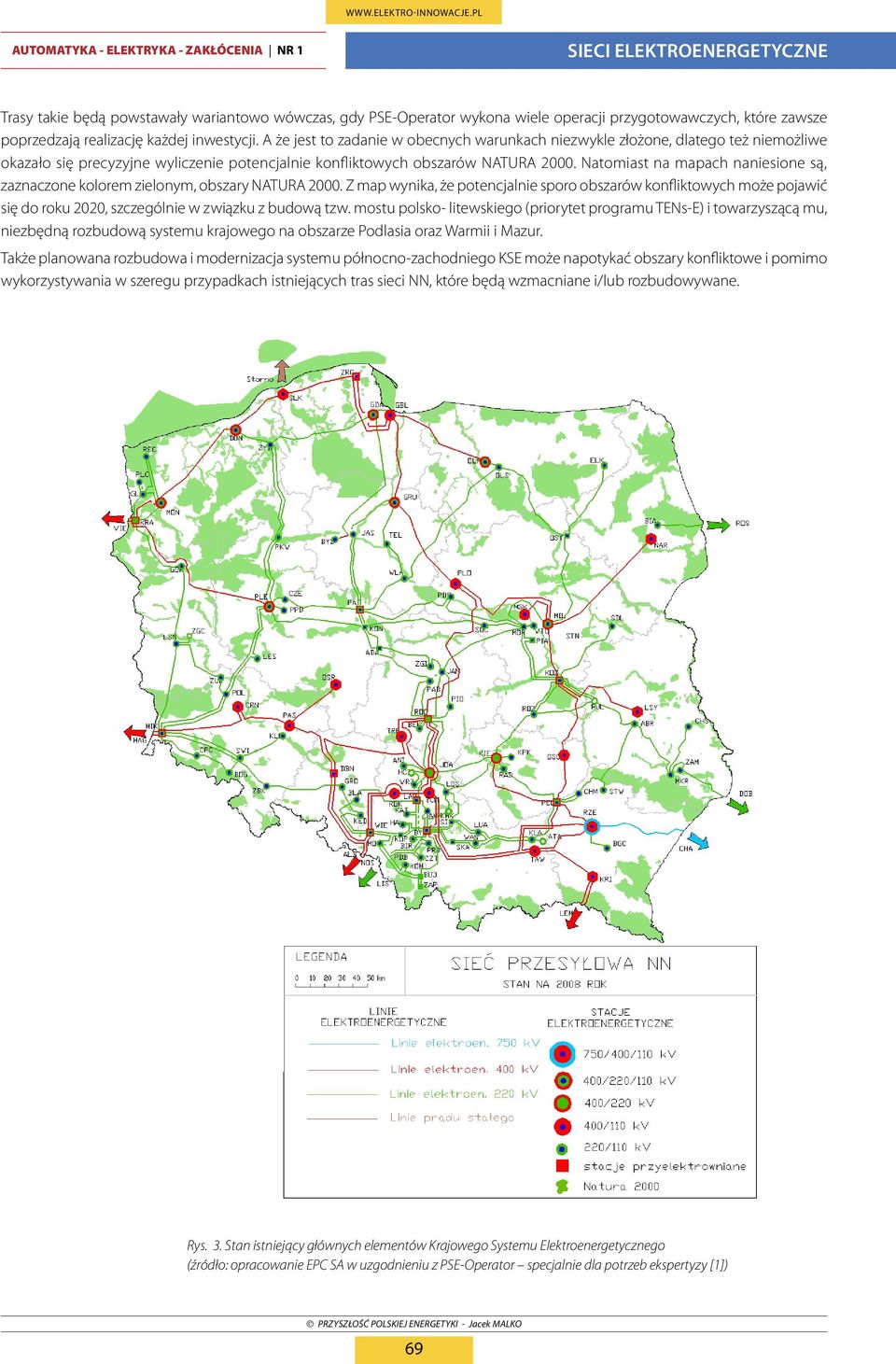 Natomiast na mapach naniesione są, zaznaczone kolorem zielonym, obszary NATURA 2000.