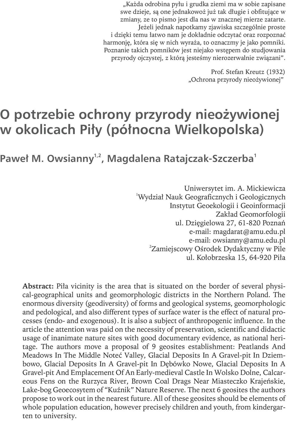 Poznanie takich pomników jest niejako wstępem do studjowania przyrody ojczystej, z którą jesteśmy nierozerwalnie związani. Prof.