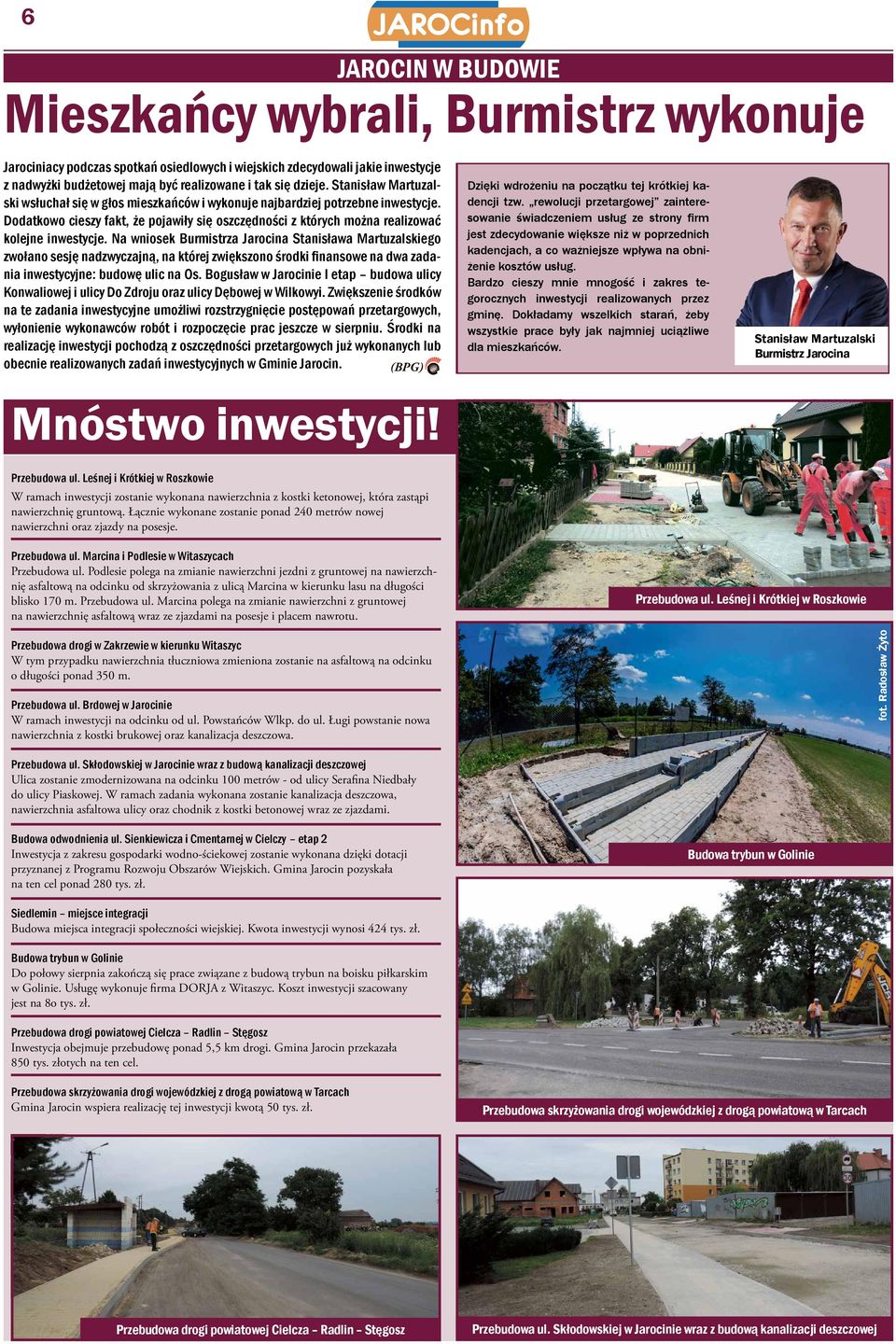 Na wniosek Burmistrza Jarocina Stanisława Martuzalskiego zwołano sesję nadzwyczajną, na której zwiększono środki finansowe na dwa zadania inwestycyjne: budowę ulic na Os.