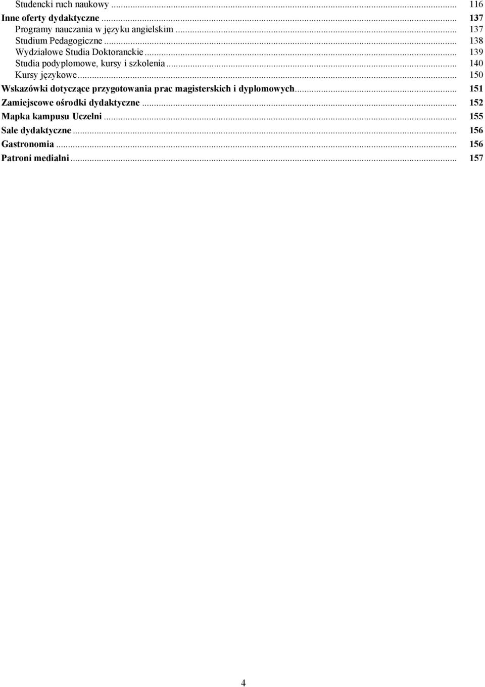 .. 140 Kursy językowe... 150 Wskazówki dotyczące przygotowania prac magisterskich i dyplomowych.