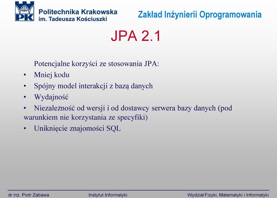 Spójny model interakcji z bazą danych Wydajność