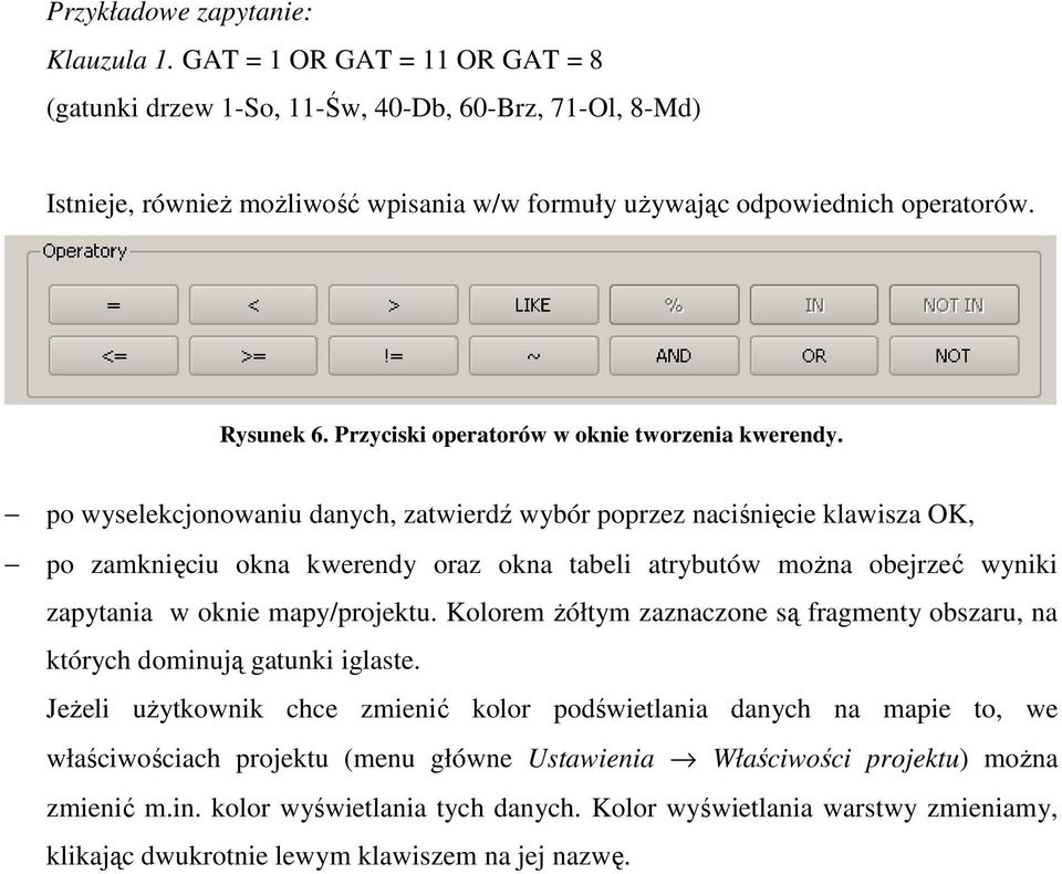 Przyciski operatorów w oknie tworzenia kwerendy.