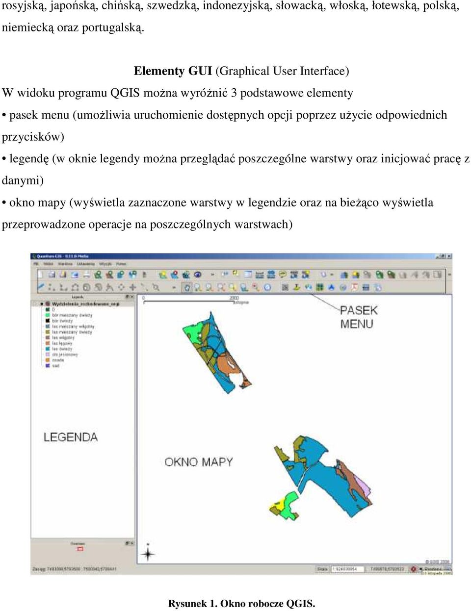 dostępnych opcji poprzez uŝycie odpowiednich przycisków) legendę (w oknie legendy moŝna przeglądać poszczególne warstwy oraz inicjować pracę