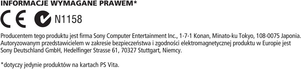 Autoryzowanym przedstawicielem w zakresie bezpieczeństwa i zgodności elektromagnetycznej