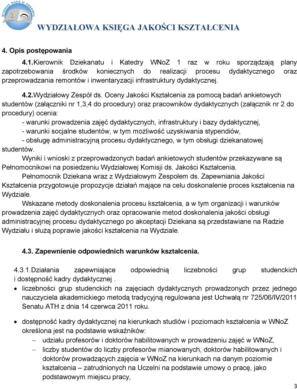 infrastruktury dydaktycznej. 4.2.Wydziałowy Zespół ds.