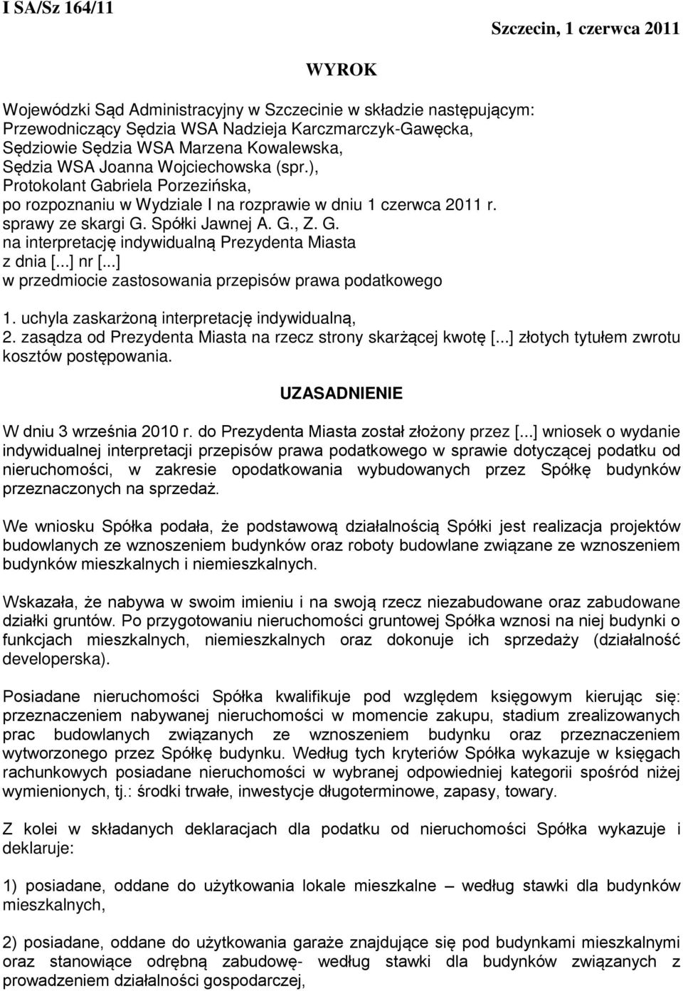 G. na interpretację indywidualną Prezydenta Miasta z dnia [...] nr [...] w przedmiocie zastosowania przepisów prawa podatkowego 1. uchyla zaskarżoną interpretację indywidualną, 2.