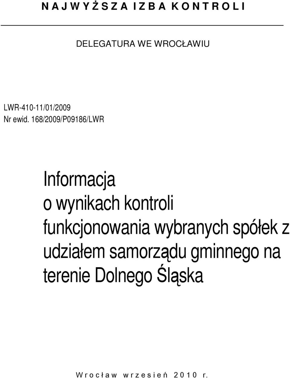 168/2009/P09186/LWR Informacja o wynikach kontroli funkcjonowania