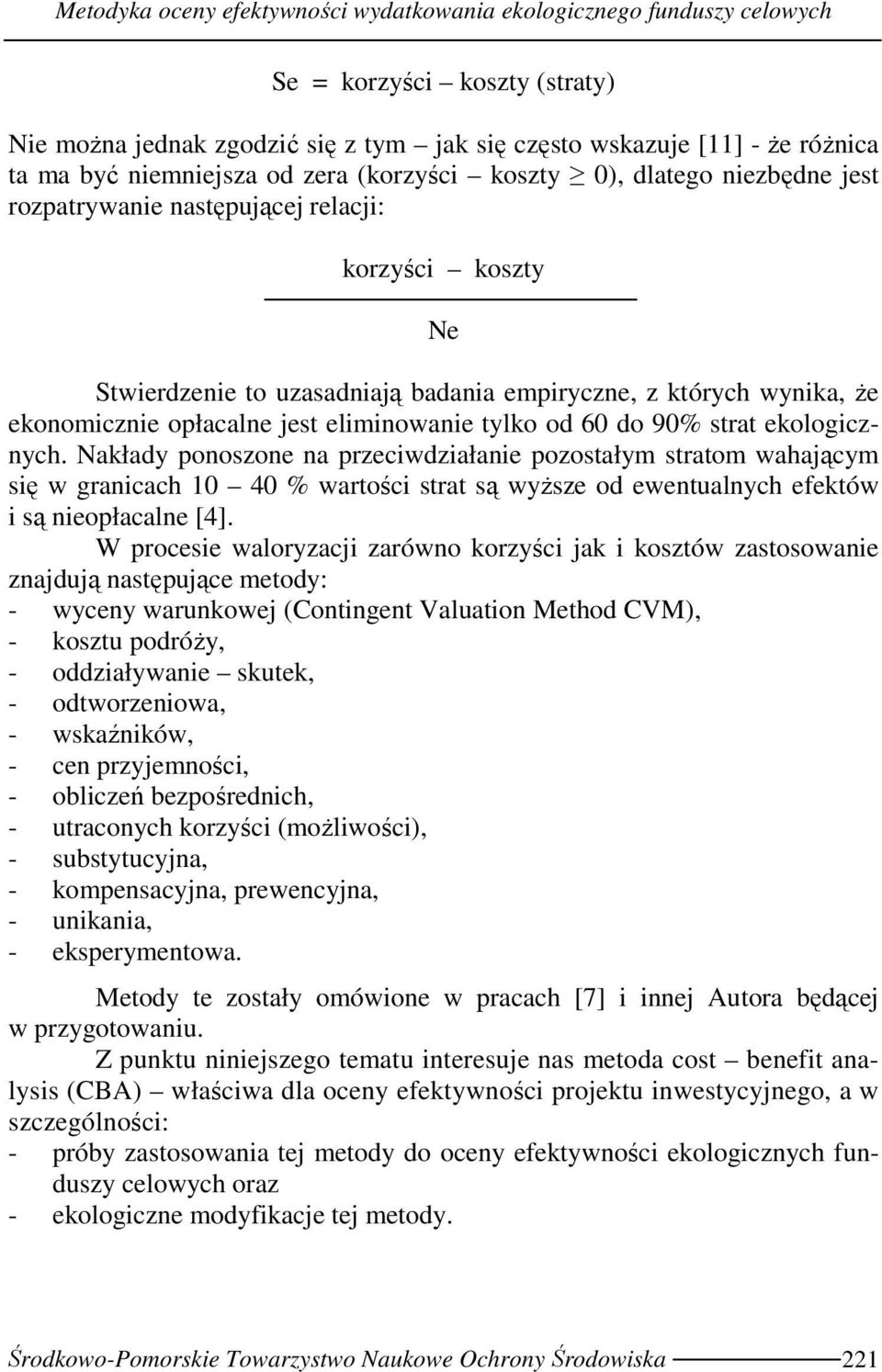 ekonomicznie opłacalne jest eliminowanie tylko od 60 do 90% strat ekologicznych.