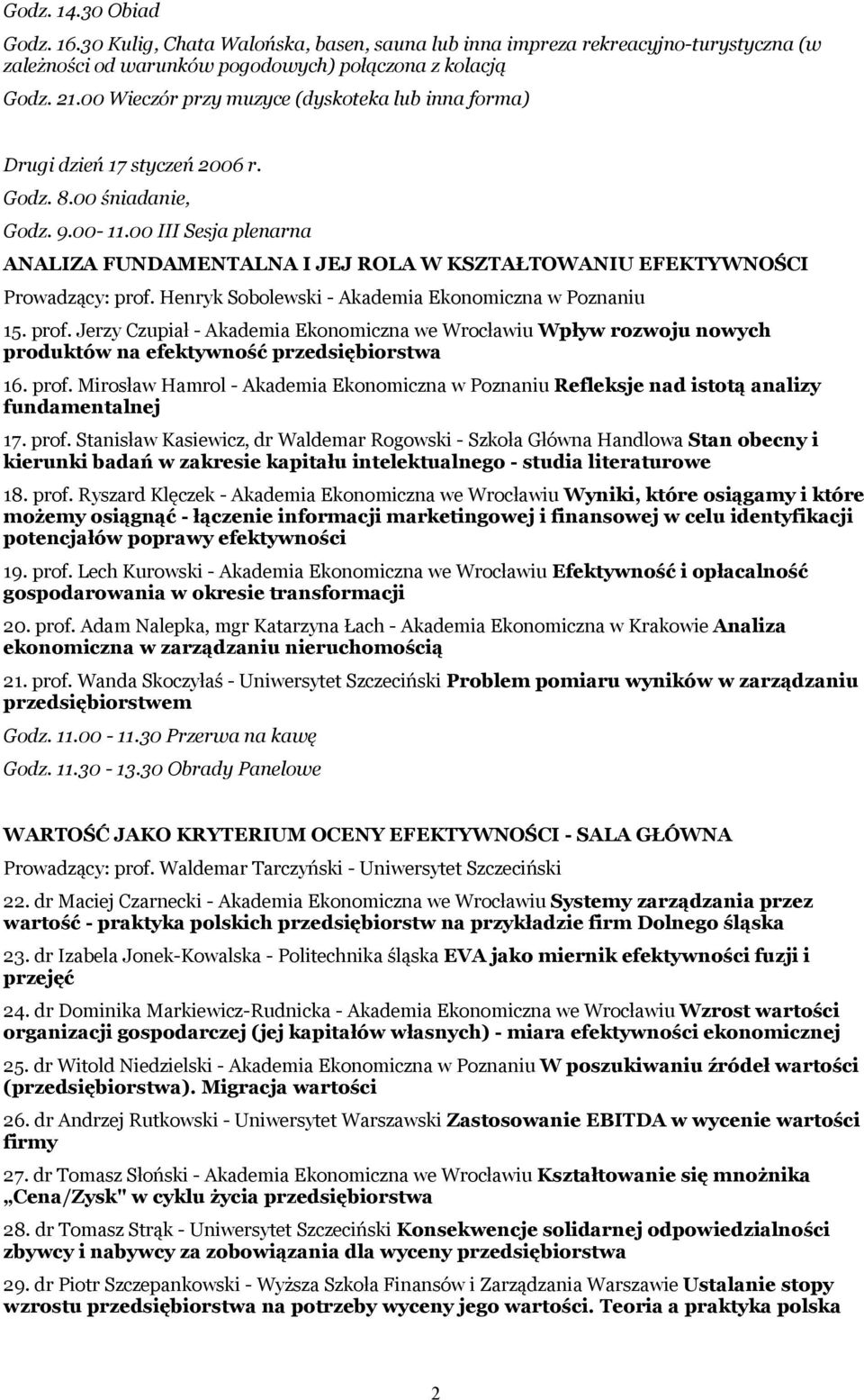 00 III Sesja plenarna ANALIZA FUNDAMENTALNA I JEJ ROLA W KSZTAŁTOWANIU EFEKTYWNOŚCI Prowadzący: prof.