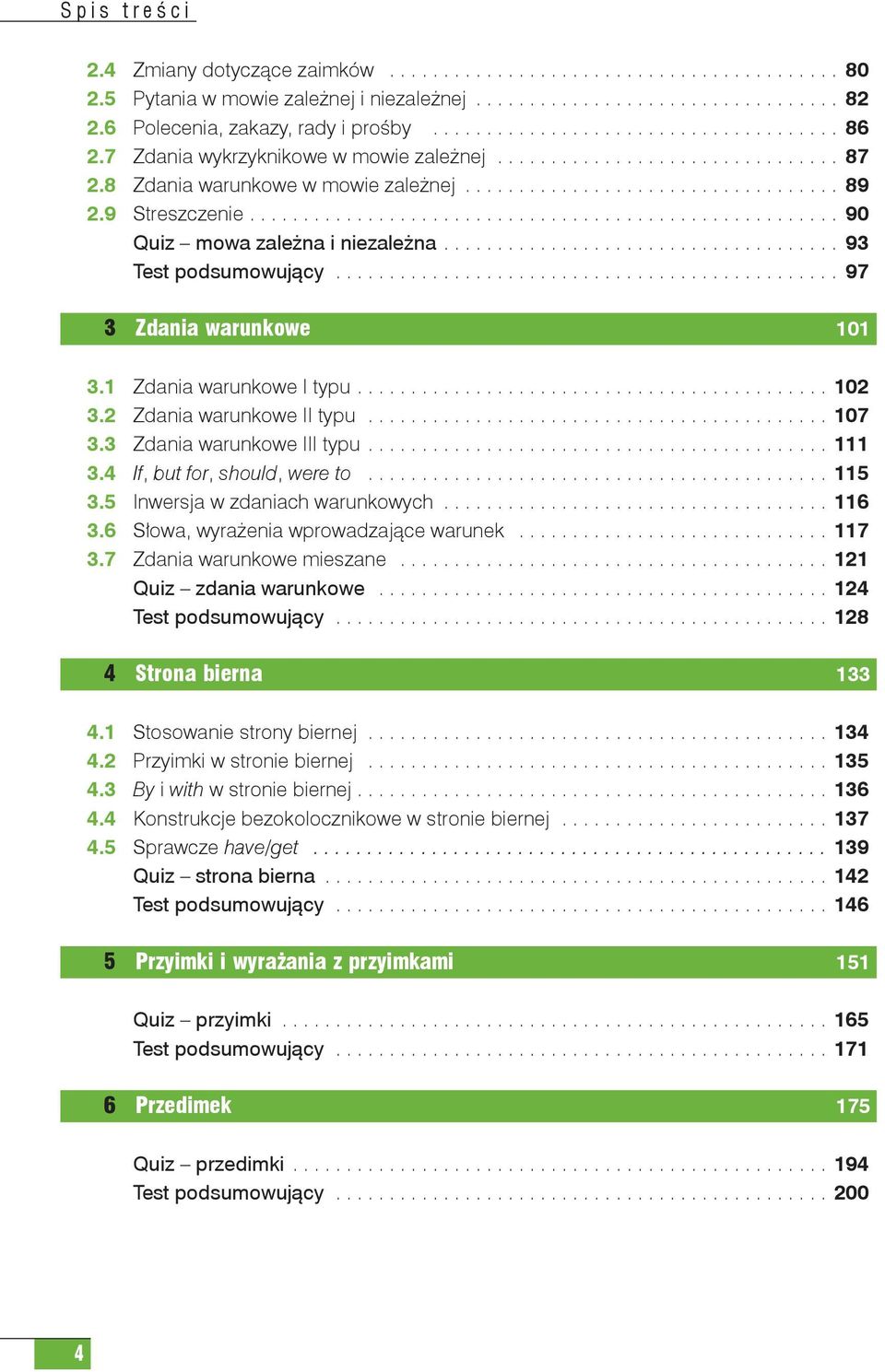 9 Streszczenie....................................................... 90 Quiz mowa zależna i niezależna..................................... 93 Test podsumowujący............................................... 97 3 Zdania warunkowe 101 3.